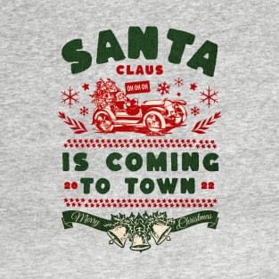 Santa claus is coming T-Shirt